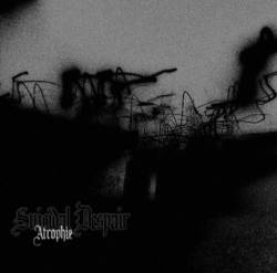 Suicidal Despair : Atrophie
